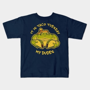 It Is Taco Tuesday My Dudes Frog Meme Kids T-Shirt